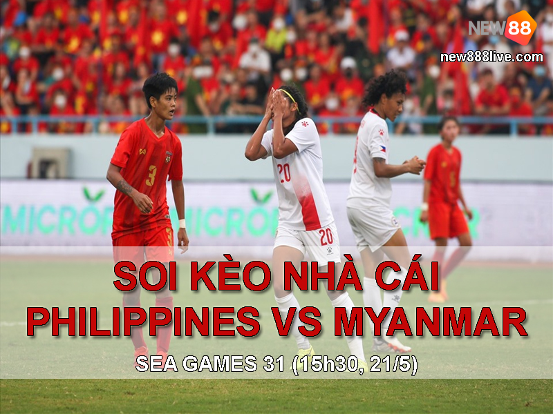 soi-keo-nha-cai-nu-philippines-vs-myanmar-bong-da-nu-sea-games-31