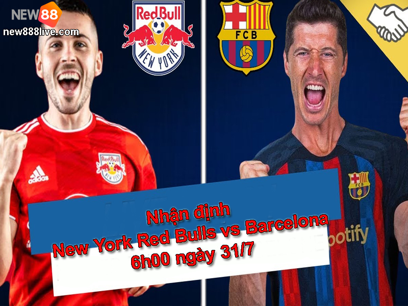 nhan-dinh-new-york-red-bulls-vs-Barcelona