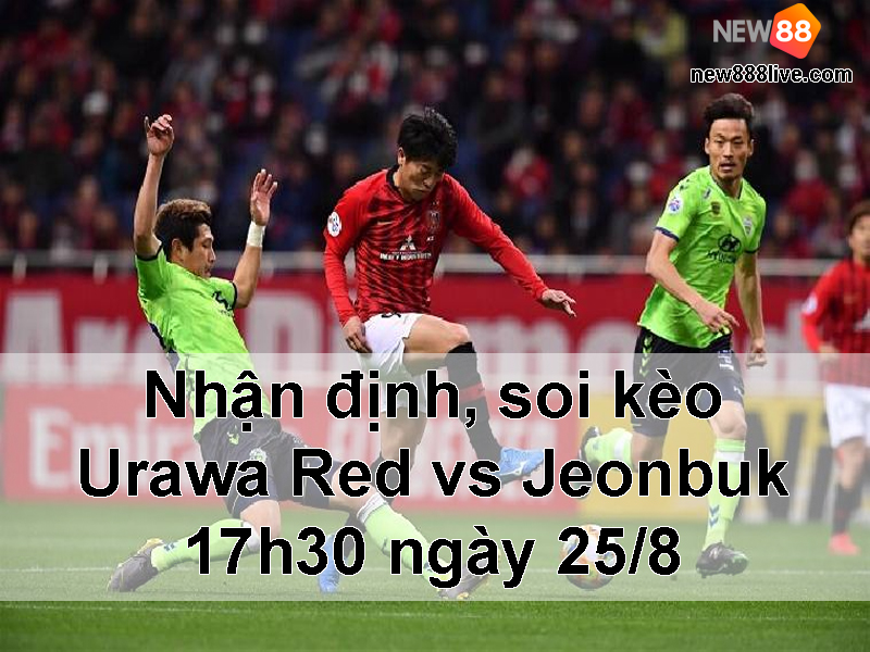 soi-keo-urawa-red-vs-jeonbuk-17h30-ngay-25-8